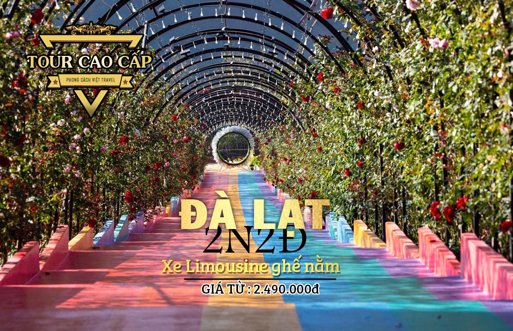 TOUR DU LỊCH CAO CẤP ĐÀ LẠT 2N2Đ BẰNG XE LIMOUSINE VIP
