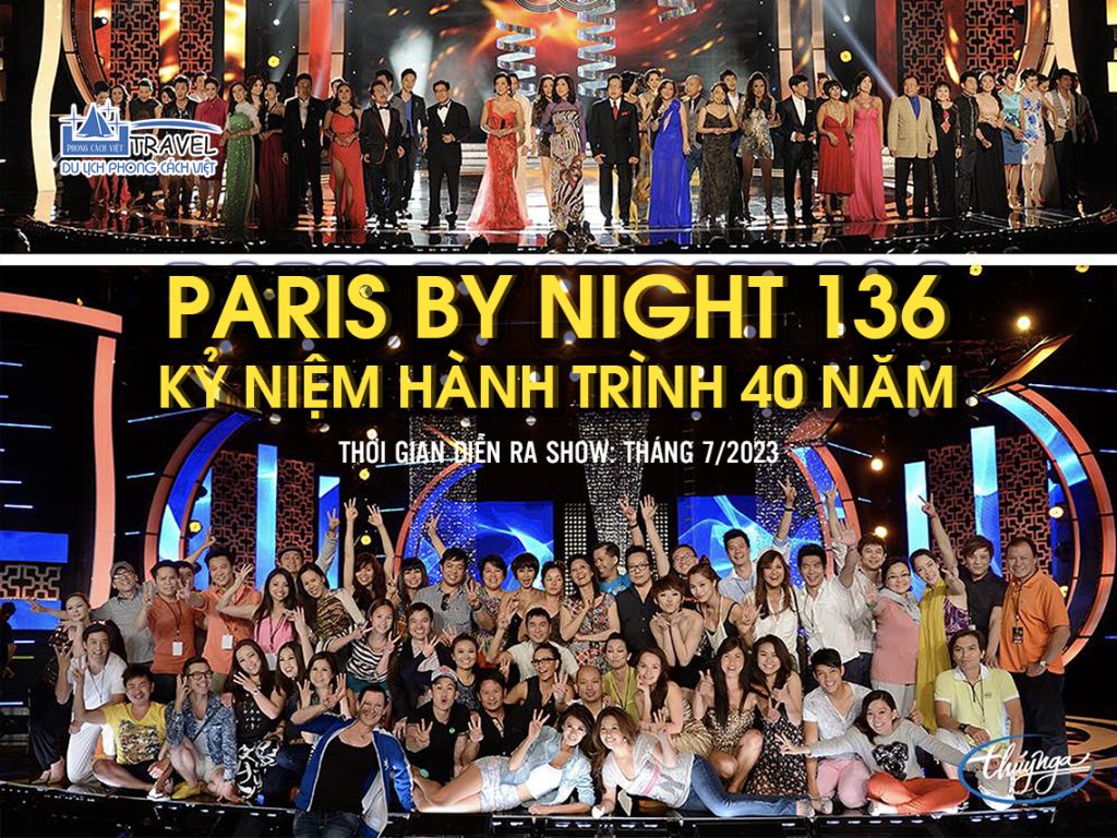 Mùa hè năm nay, dân Việt có thể xem Paris by Night 136 Show kỷ niệm