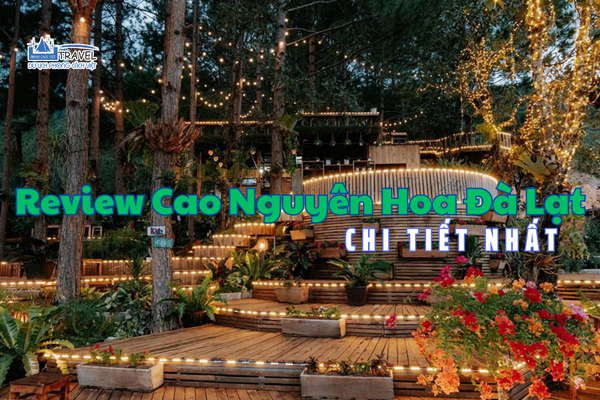 https://phongcachviettravel.vn/review-cao-nguyen-hoa-da-lat-chi-tiet-nhat/