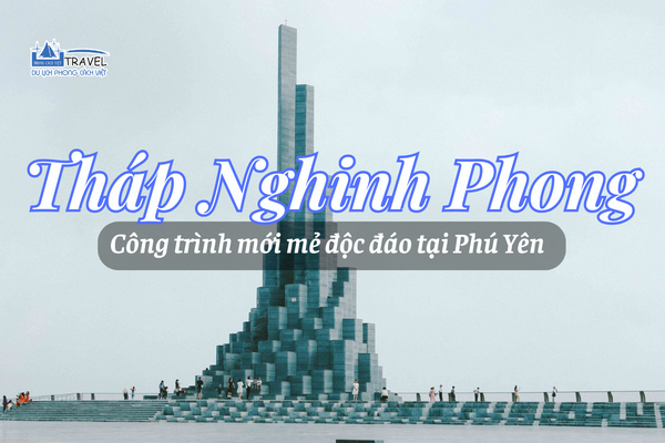 https://phongcachviettravel.vn/kham-pha-thap-nghinh-phong-cong-trinh-moi-me-va-doc-dao-tai-phu-yen/