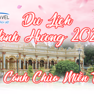 TOUR HÀNH HƯƠNG 2025: 10 CẢNH CHÙA MIỀN TÂY 1 NGÀY