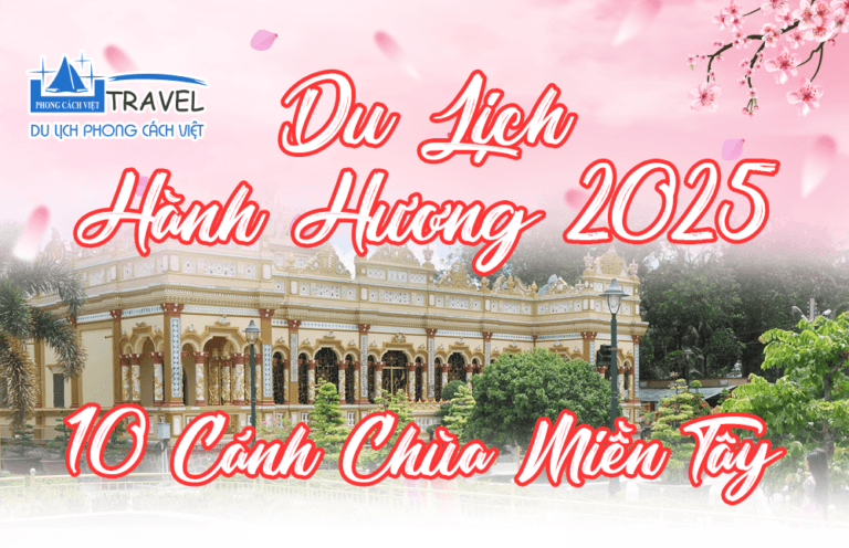 TOUR HÀNH HƯƠNG 2025: 10 CẢNH CHÙA MIỀN TÂY 1 NGÀY