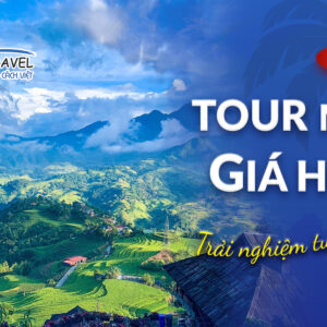 TOUR SIÊU TIẾT KIỆM - KICK OFF : HÀ NỘI - SAPA - LÀO CAI - NINH BÌNH - HẠ LONG 5N4Đ