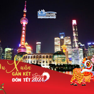 TOUR TẾT 2024: THƯỢNG HẢI - Ô TRẤN - HÀNG CHÂU - BẮC KINH 7N6Đ