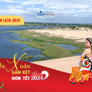 TOUR TẾT NGUYÊN ĐÁN 2024 PHAN THIẾT - MŨI NÉ - ĐÀ LẠT 4N3Đ