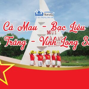 TOUR CÀ MAU - BẠC LIÊU - SÓC TRĂNG - VĨNH LONG 3N3Đ LỄ 30/4