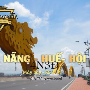 TOUR DU LỊCH CAO CẤP ĐÀ NẴNG - HUẾ - HỘI AN 3,4 SAO - ĐI BẰNG MÁY BAY