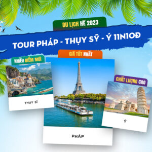 TOUR PHÁP - THỤY SỸ - Ý 11N10Đ