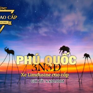 TOUR DU LỊCH PHÚ QUỐC CAO CẤP 3N3Đ BẰNG XE LIMOUSINE VIP