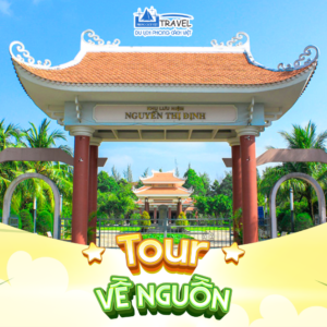 TOUR VỀ NGUỒN KLN NGUYỄN THỊ ĐỊNH - KDL LAN VƯƠNG 1 NGÀY